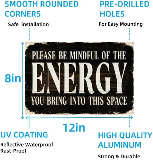 50% Off - Exclusive Deal - Please Be Mindful Of The Energy You Bring Into This Space